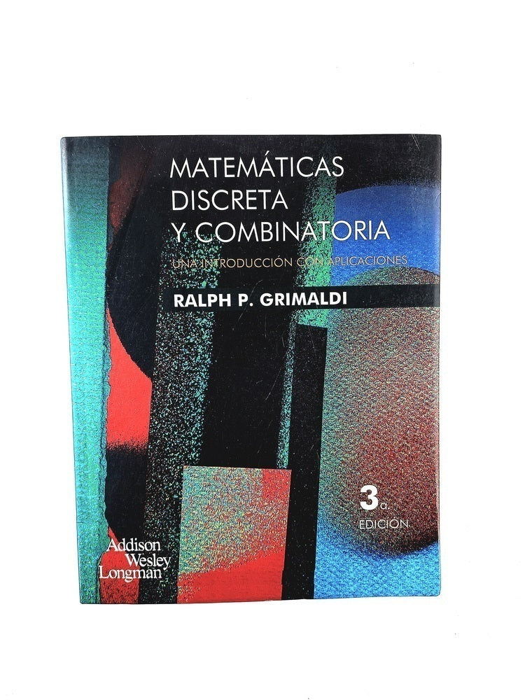 Matemáticas discretas y combinatoria una introducción con aplicaciones 3a. edición by Ralph P Grimaldi