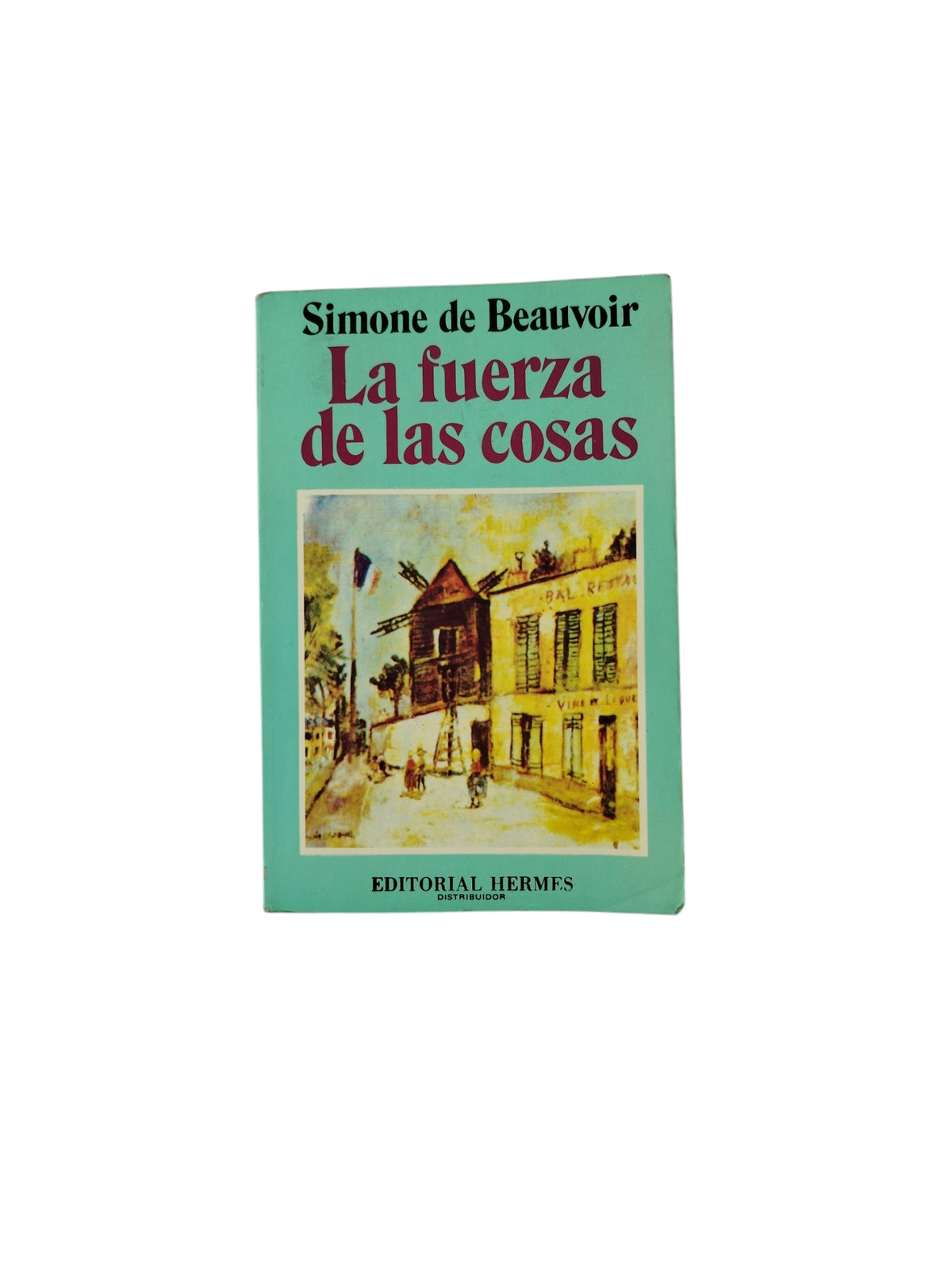 La fuerza de las cosas by Simone de Beauvoir