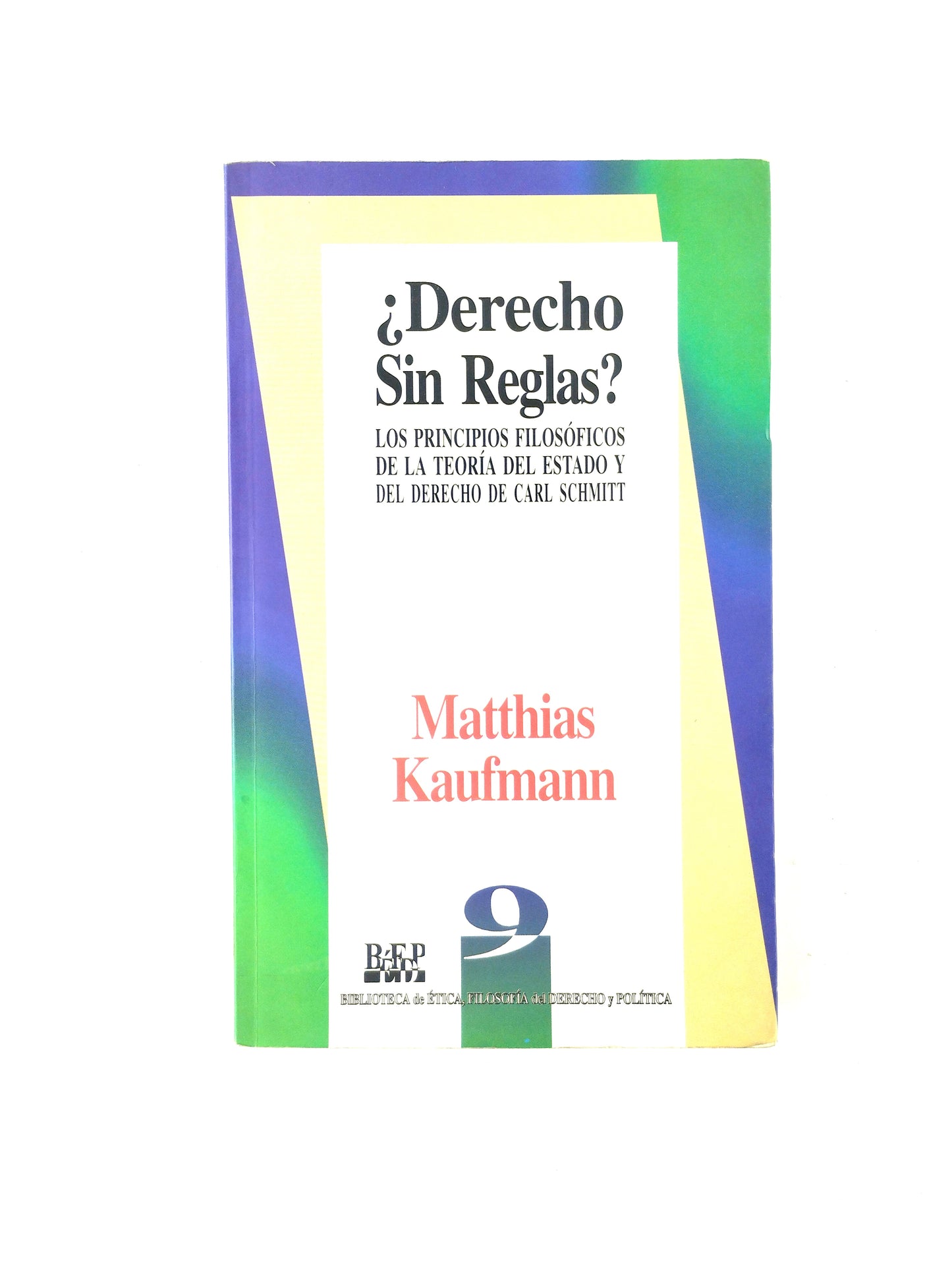 Derecho sin reglas by Matthias Kaufmann