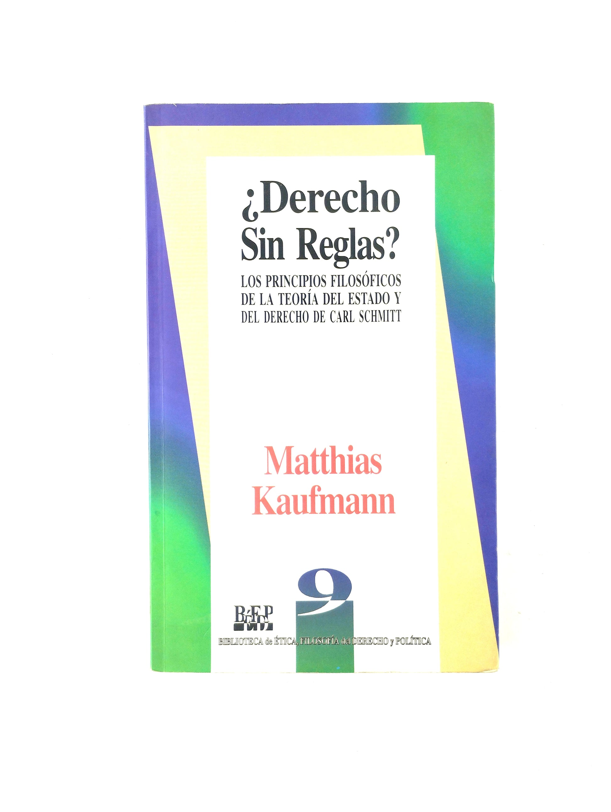 Derecho sin reglas by Matthias Kaufmann