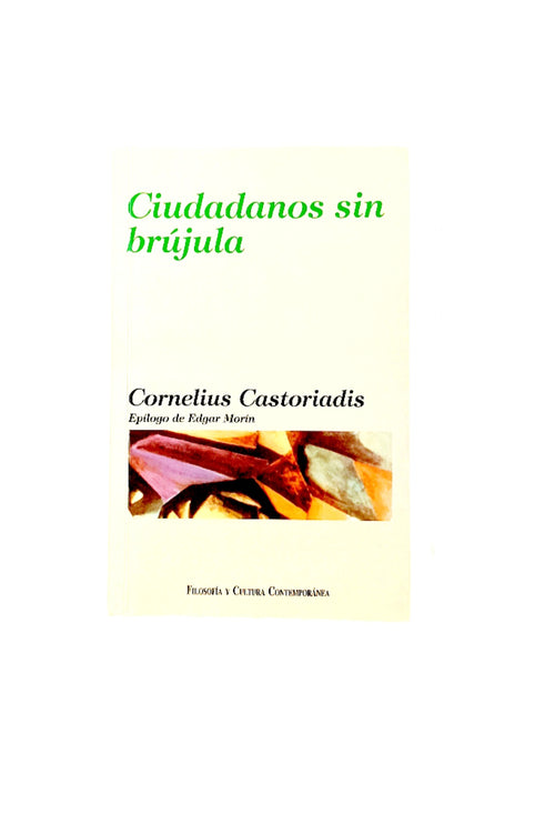 Ciudadanos sin brújula by Cornelius Castoriadis