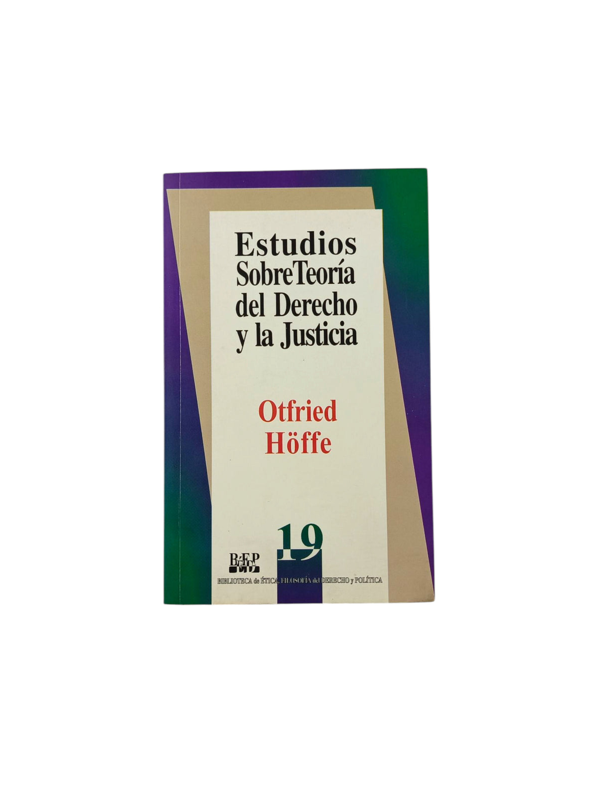 Estudios sobre teoría del derecho y la justicia by Otfried Höffe