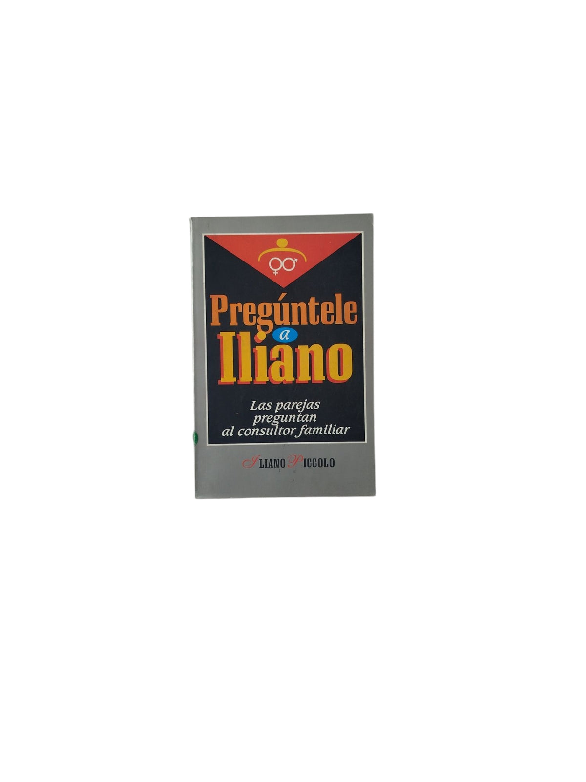 Pregúntele a Iliano by Iliano Piccolo