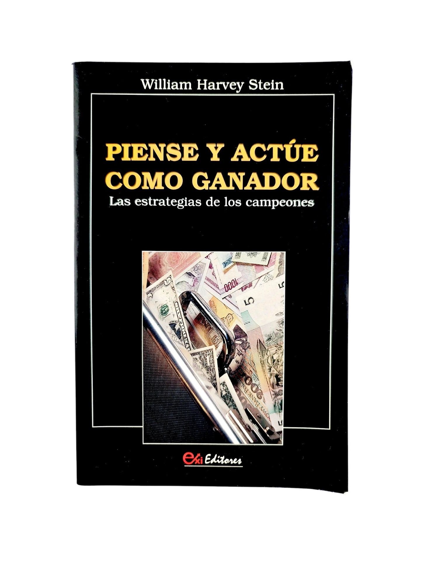 Piense Y Actúe Como Un Ganador by William Harvey Stein