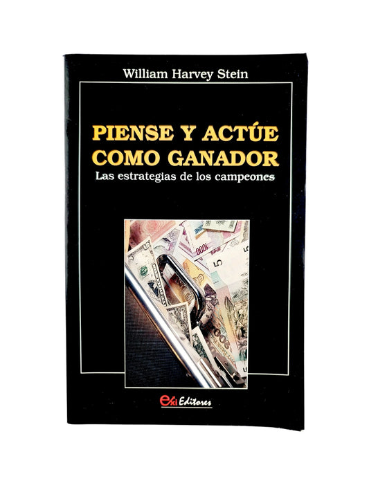Piense Y Actúe Como Un Ganador by William Harvey Stein