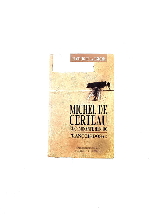 Michel de certeau, el caminante herido