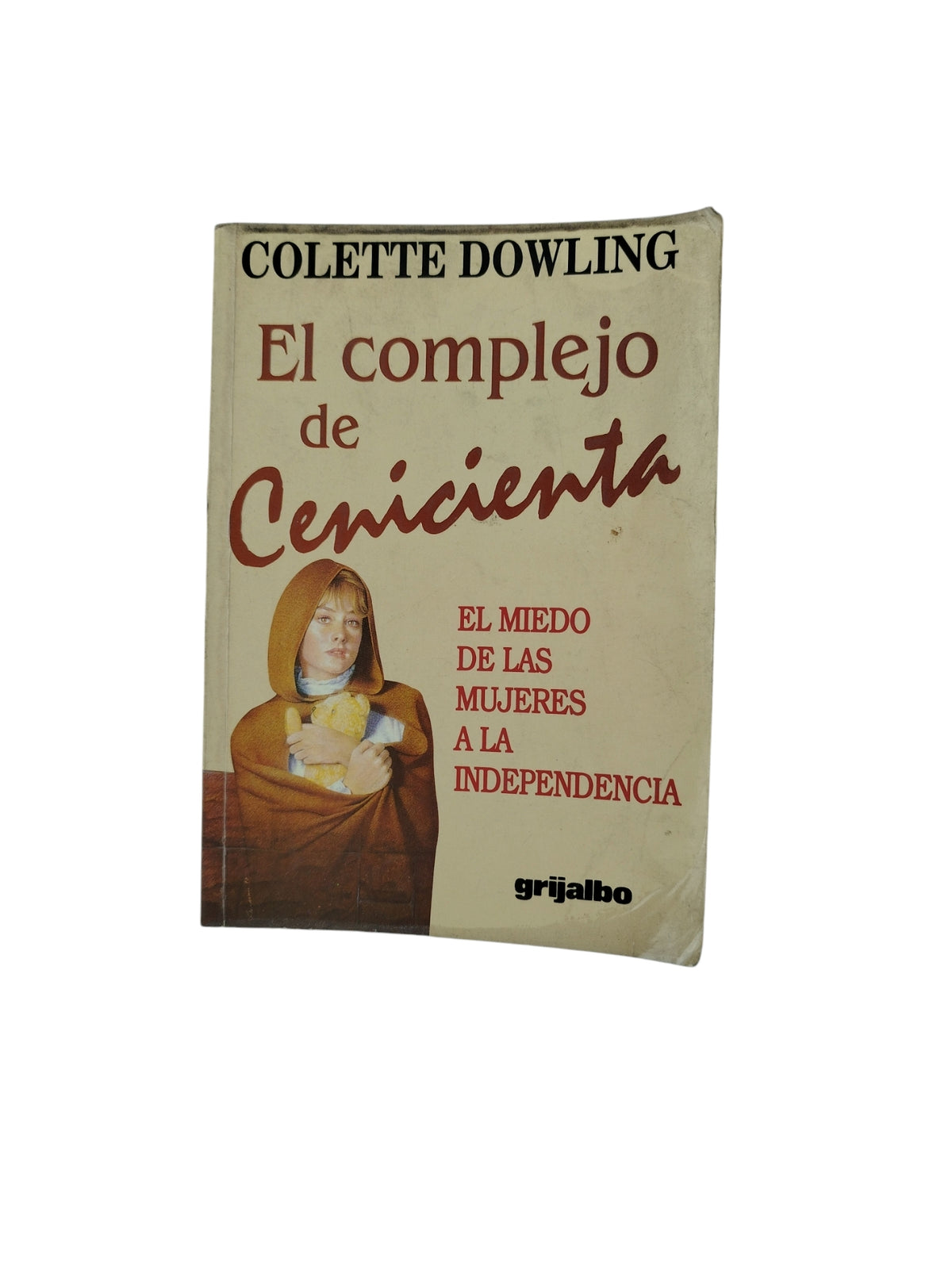 El complejo de Cenicienta by Colette Dowling