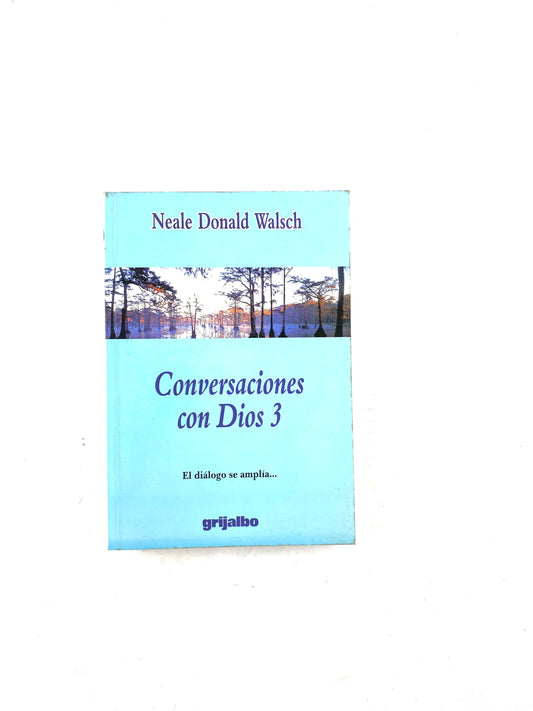 Conversaciones con dios 3  el diálogo se amplía...