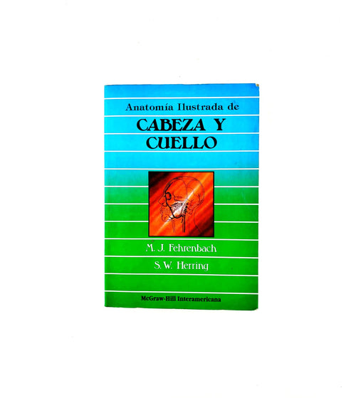 Anatomía ilustrada de cabeza y cuello by M J Fehrenbach