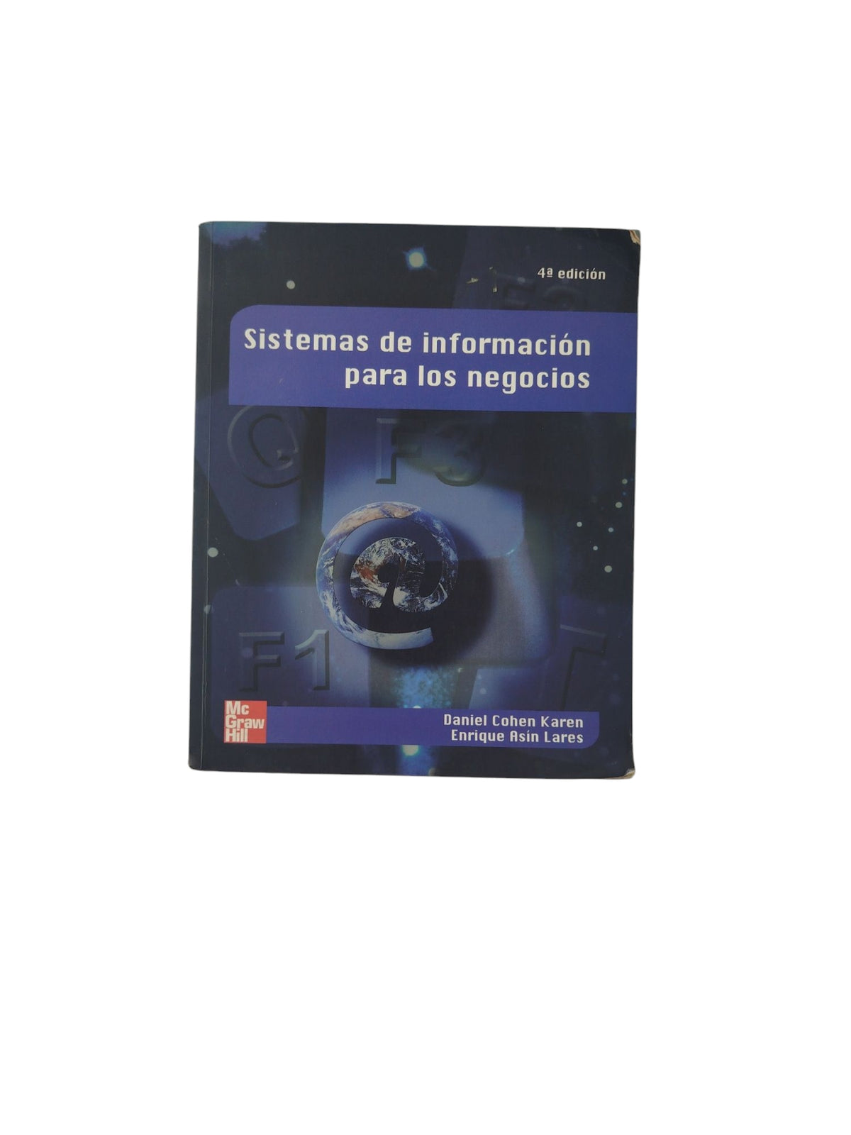 Sistemas de información para los negocios (4a Edición.) by Daniel Cohen Karen