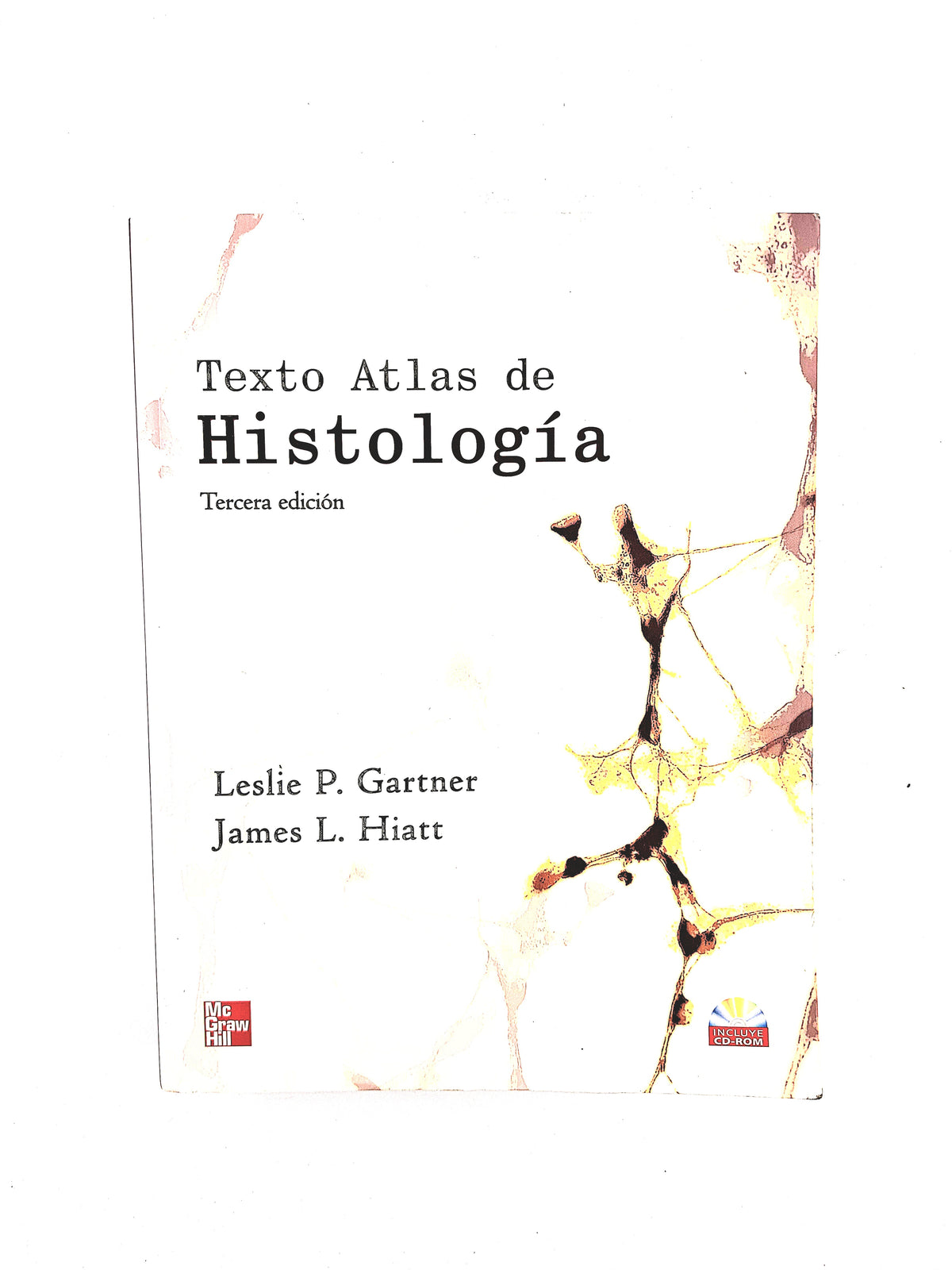 Texto atlas de Histología tercera edición by Leslie P. Gartner James L. Hiatt