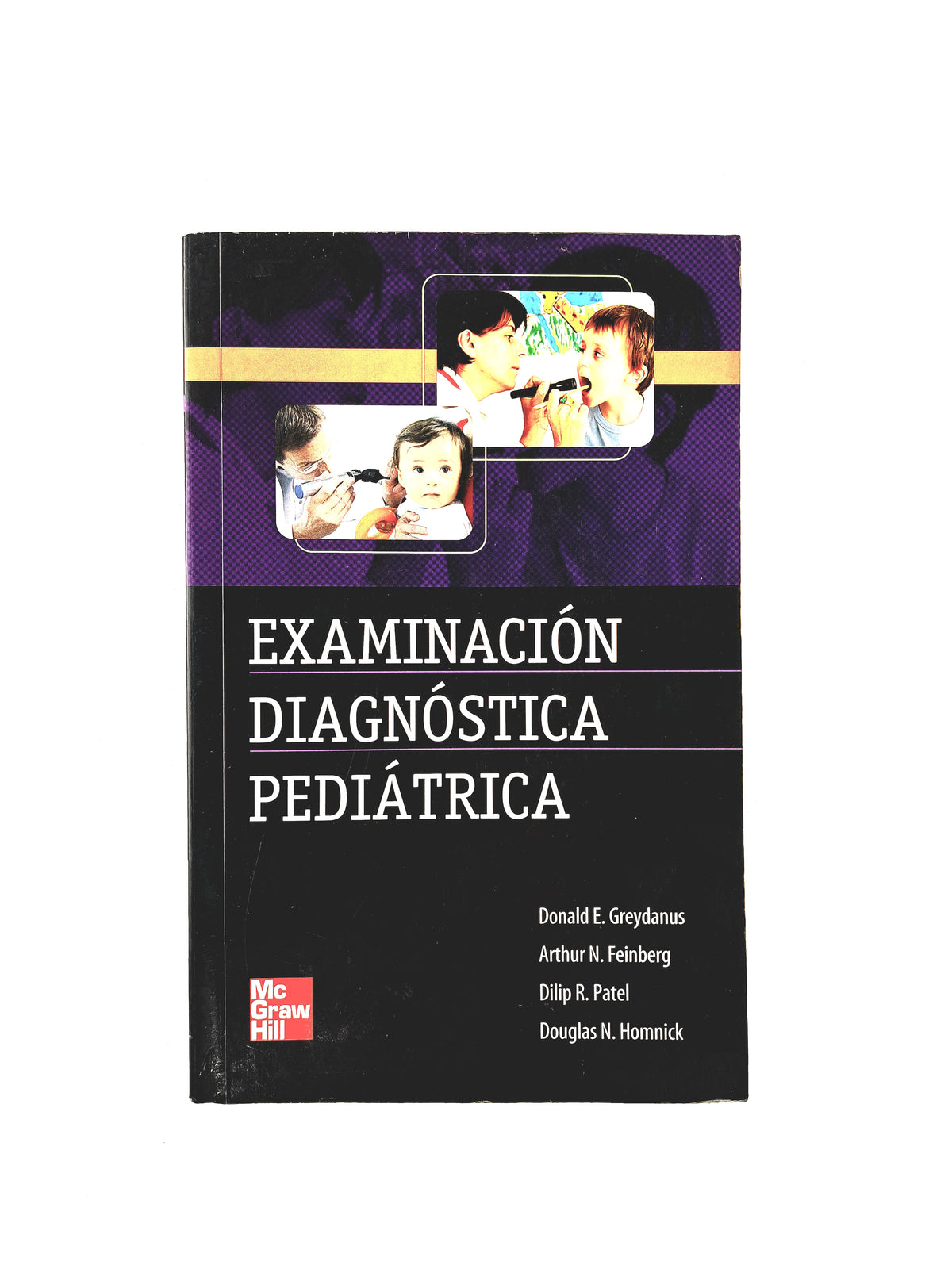 Examinación diagnóstica pediátrica by Donald E. Greydanus Arthur N. Feinberg Dilip R. patel Douglas N Homnick