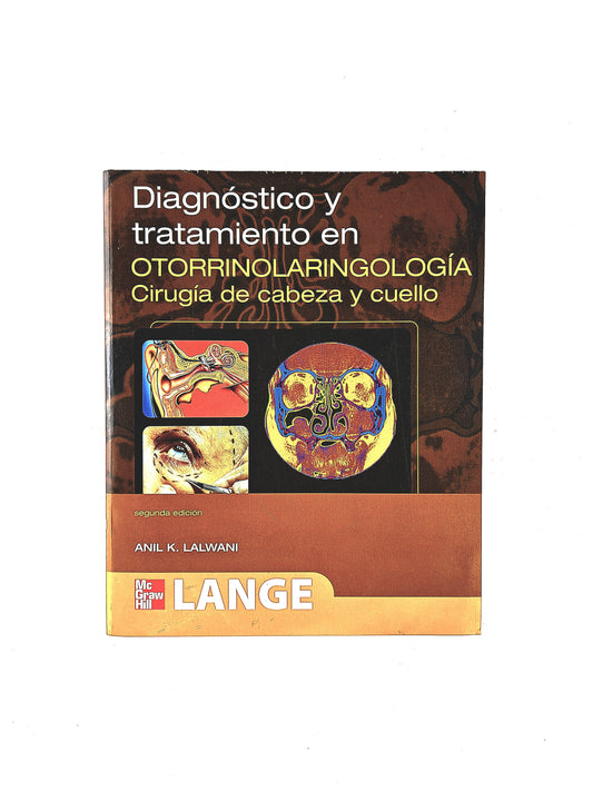 Diagnóstico y tratamiento en Otorrinolaringología cirugía de cabeza y cuello segunda edición