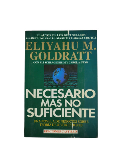 Necesario mas no suficiente by Goldratt