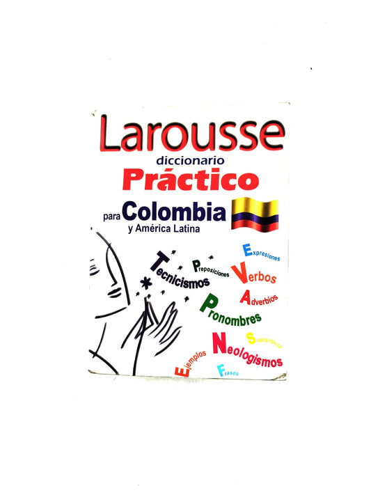 Diccionario Práctico para Colombia y América Latina by Larousse