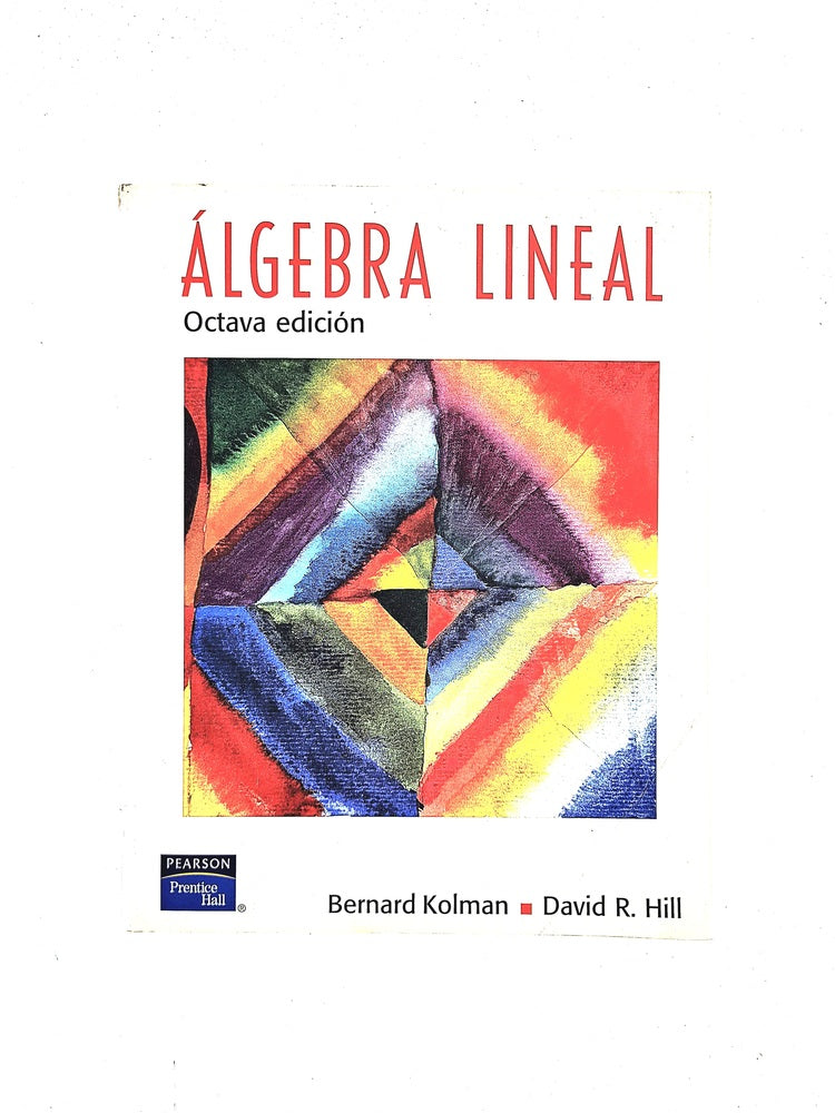 Álgebra lineal octava edición by Bernard Kolman David R Hill