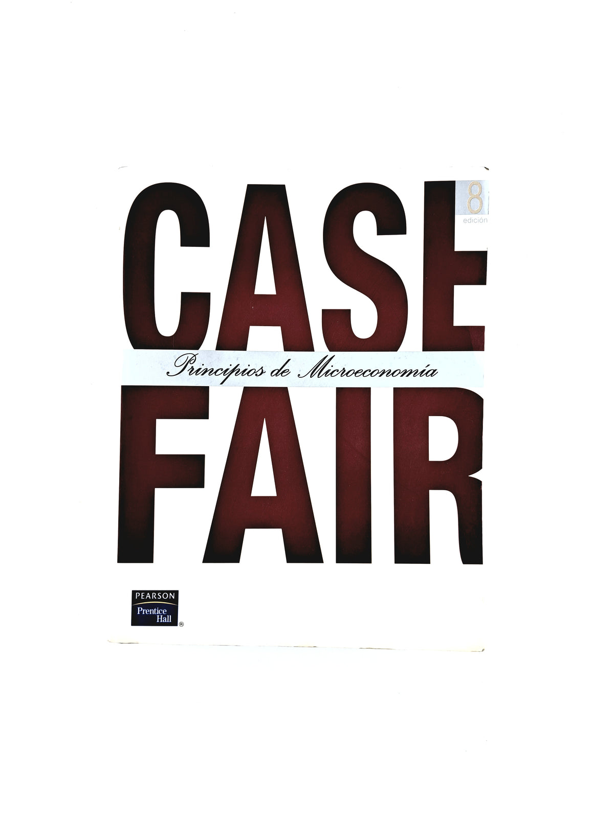 Principios de microeconomía 8 edición by Karl E Case Ray C Fair