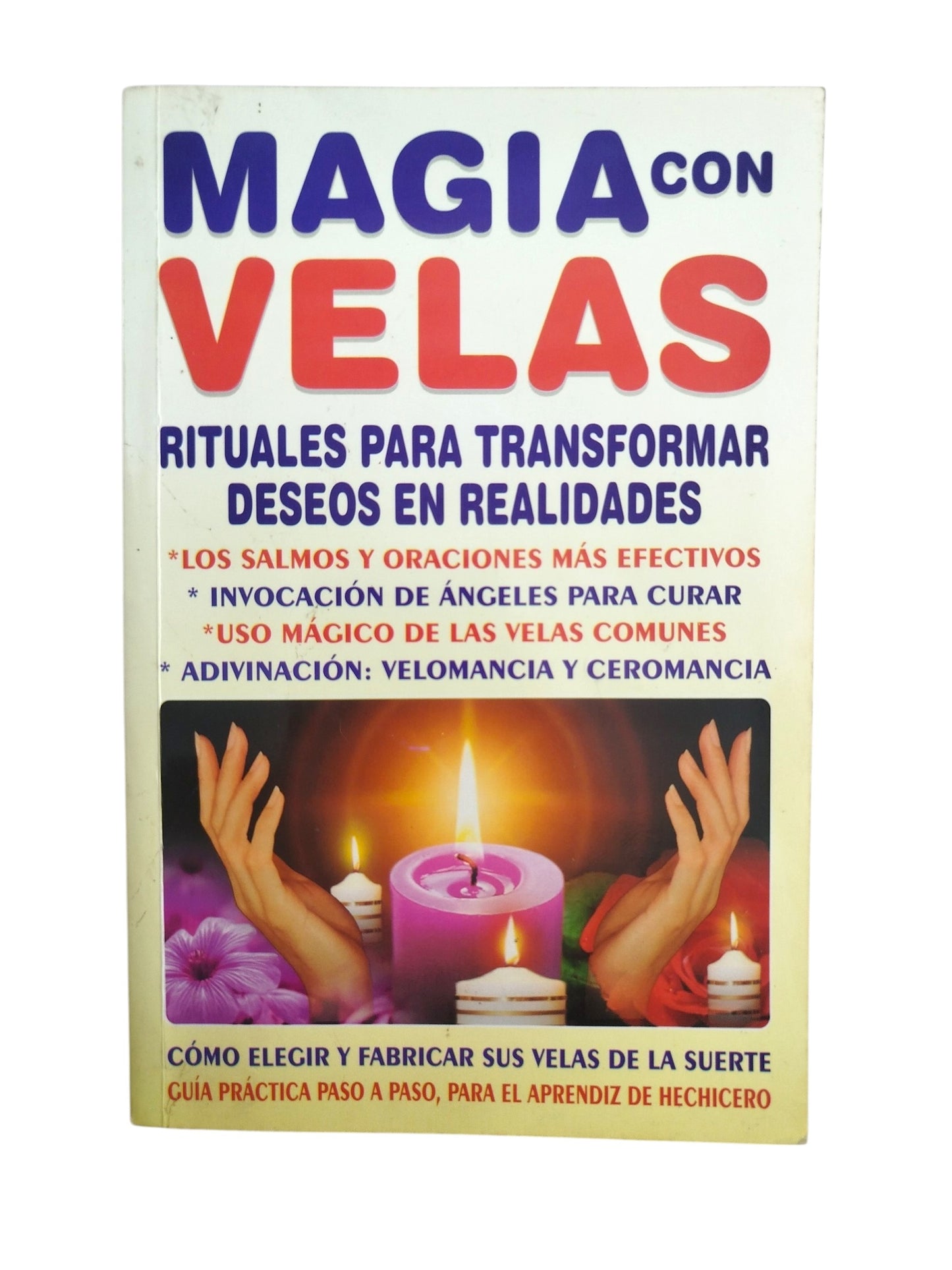 Magia con velas. rituales para transformar deseos en realidades by leonardo Figueroa