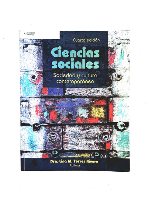 Ciencias sociales sociedad y cultura contemporánea cuarta edición by Dra Lina M. Torres Rivera