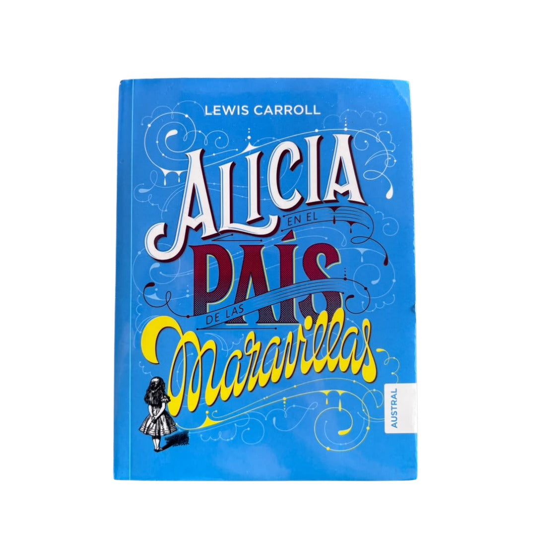 Alicia en el país de las maravillas by Lewis Carroll