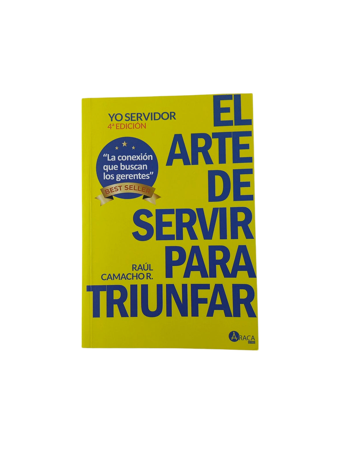 El arte de servir para triunfar by Raúl Camacho