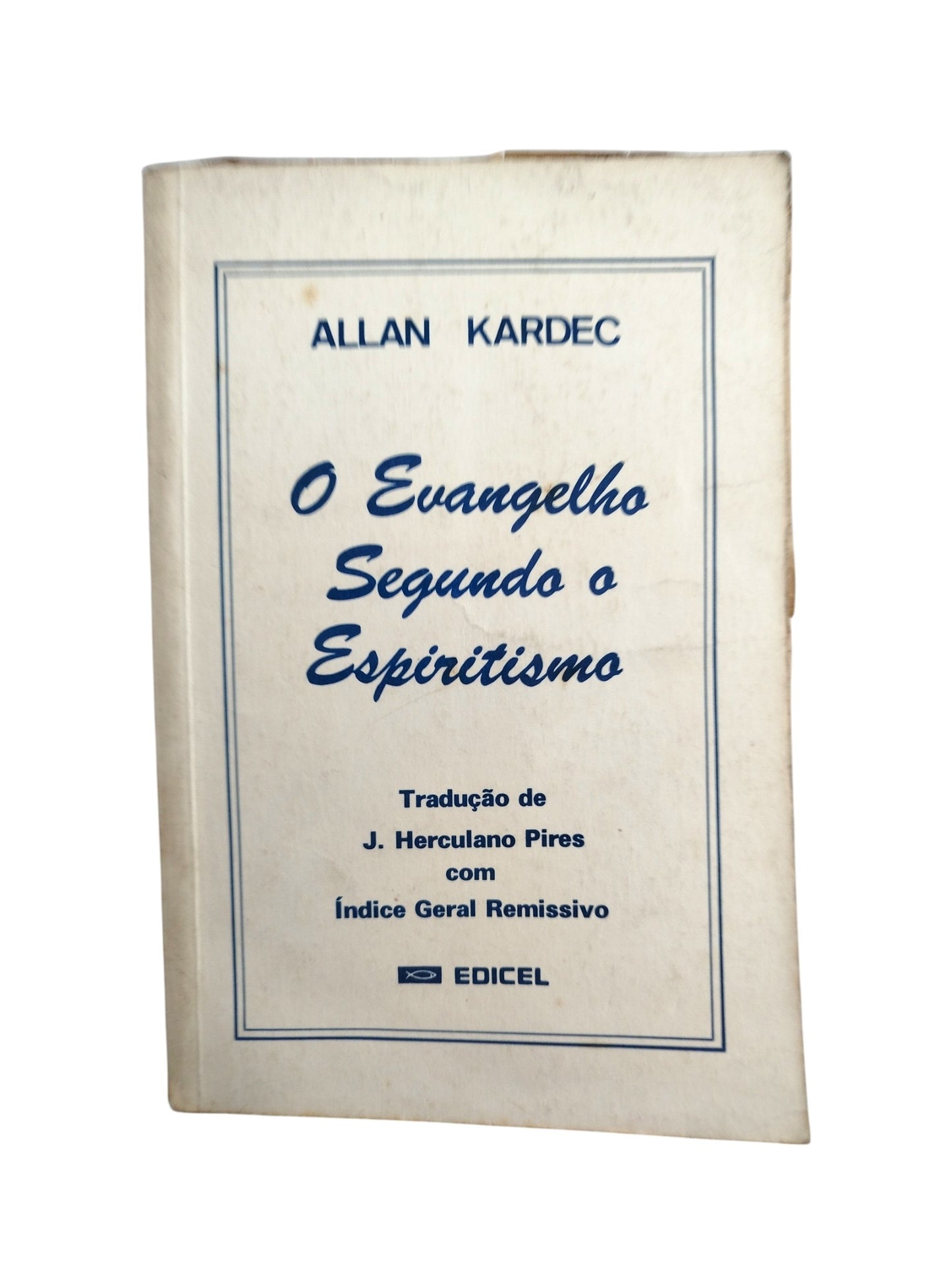 O Evangelho Segundo o Espiritismo by Allan Kardec