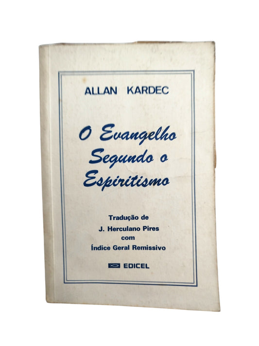 O Evangelho Segundo o Espiritismo by Allan Kardec