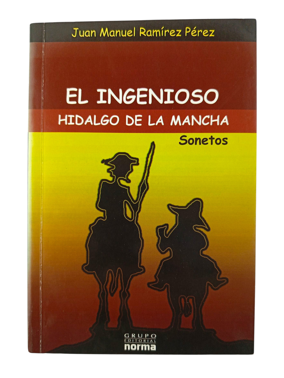 El Ingenioso Hidalgo de la Mancha by Juan Manuel Ramírez Pérez