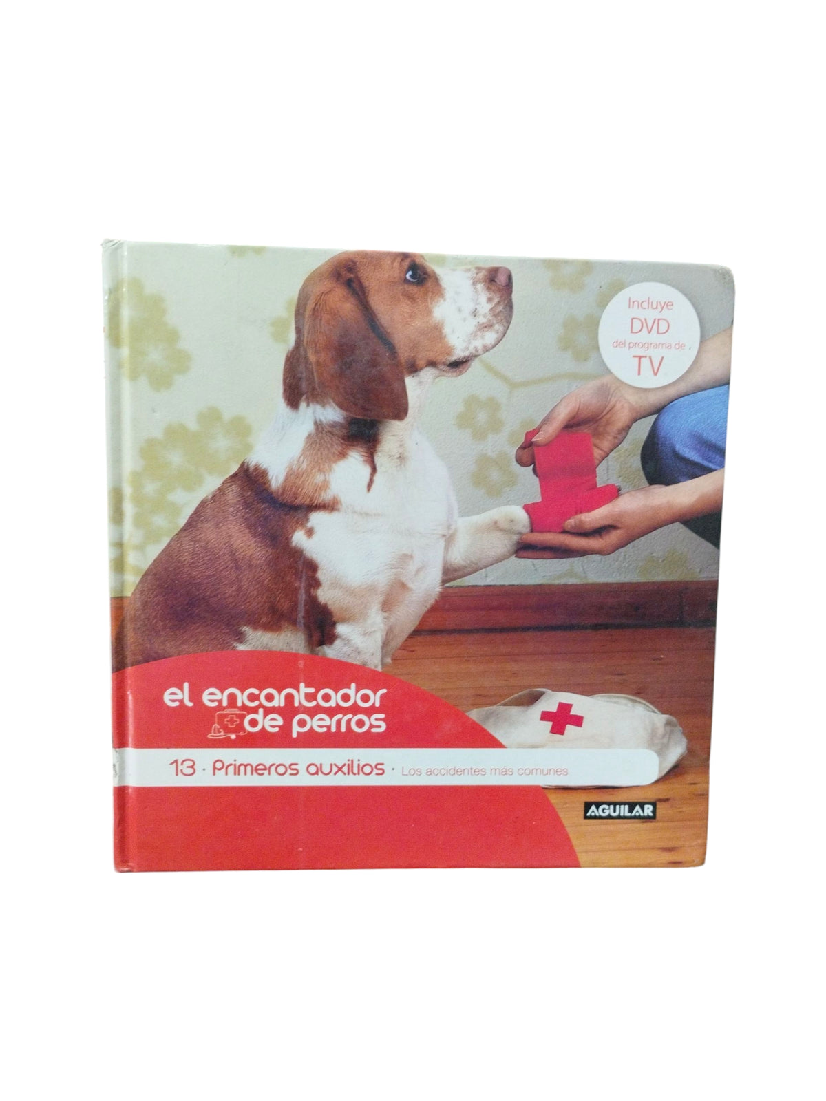 El Encantador De Perros 13 Primeros Auxilios by Carlos Rodriguez