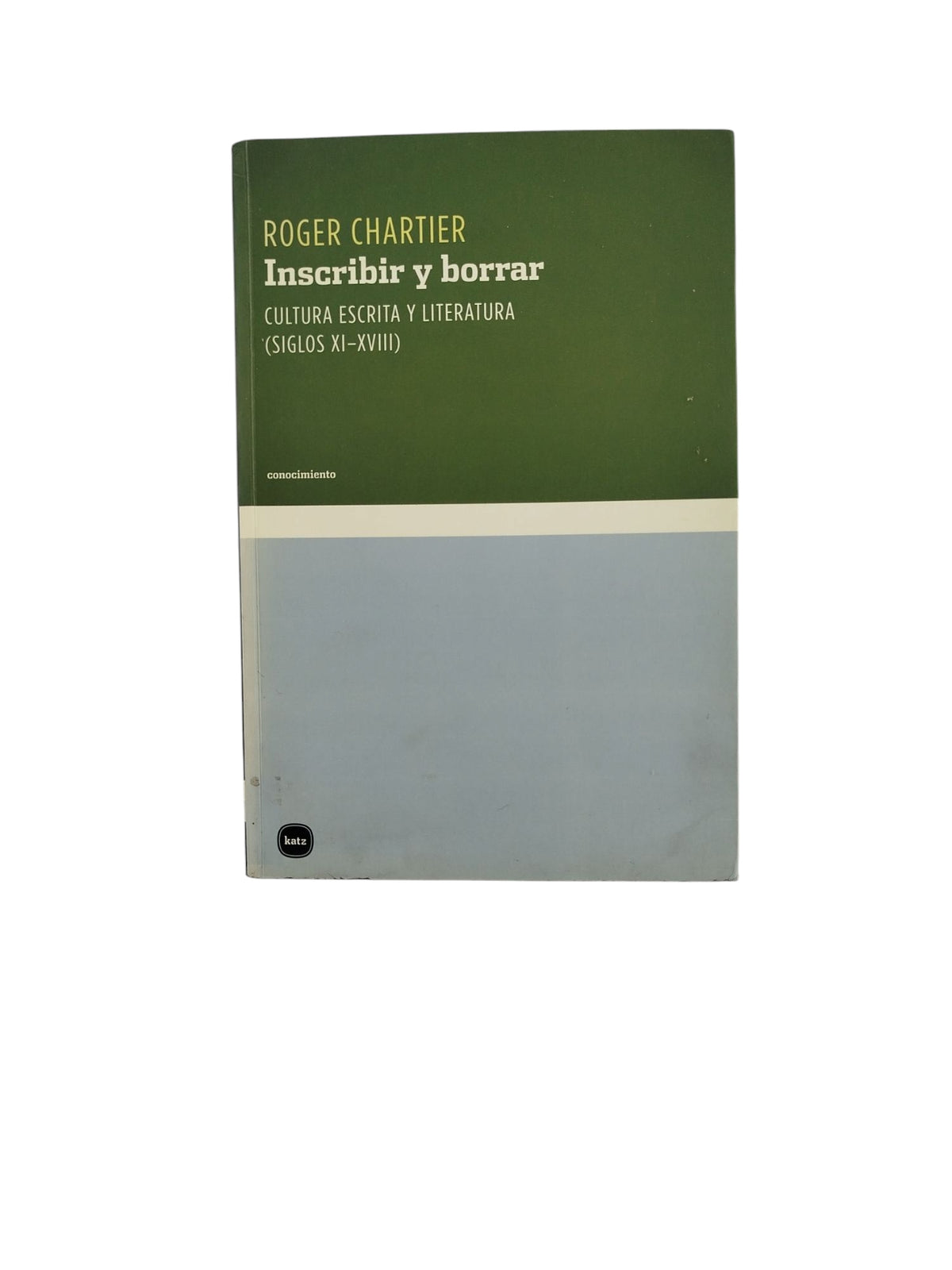 Inscribir y borrar by Roger Chartier