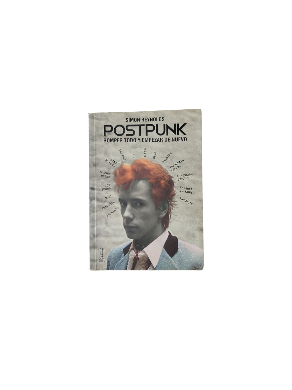 Postpunk: Romper todo y Empezar de Nuevo by Simon Reynolds