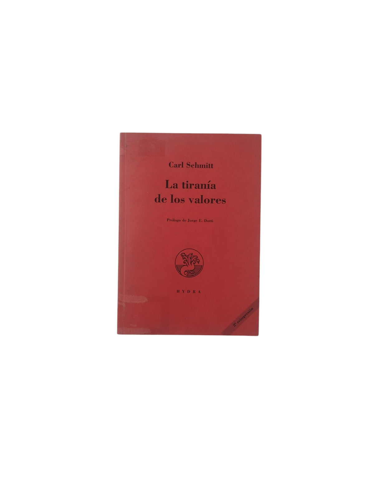 La tiranía de los valores by Carl Schmitt