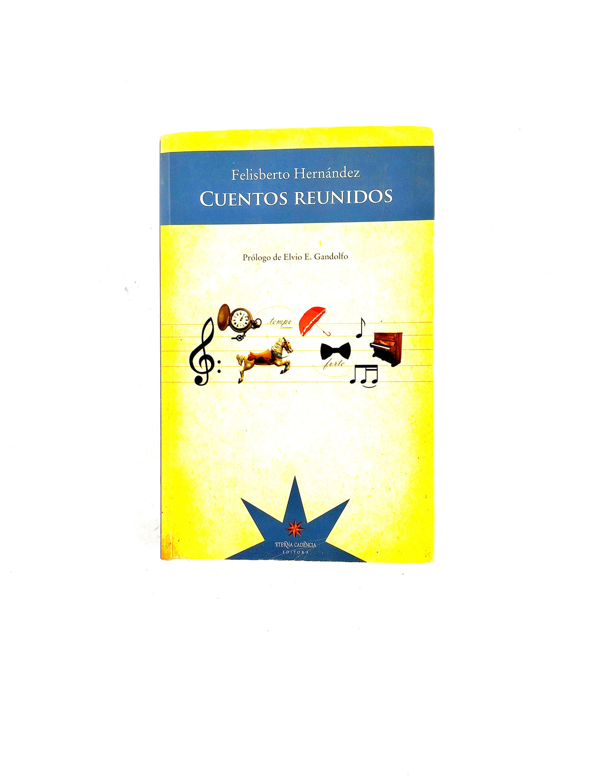 Cuentos reunidos by Felisberto Hernández