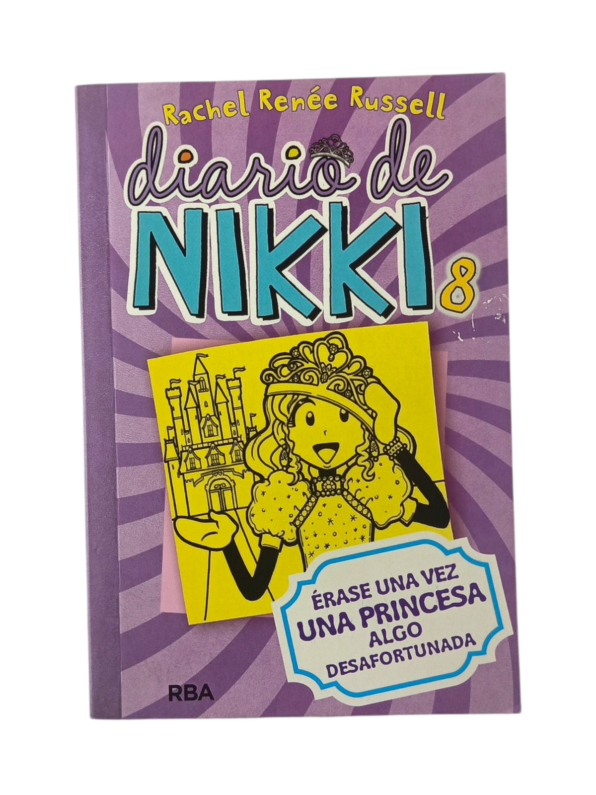 Diario De Nikki 8 Erase Una Vez Una Princesa Algo Desafortu by Rachell Rennée Russell