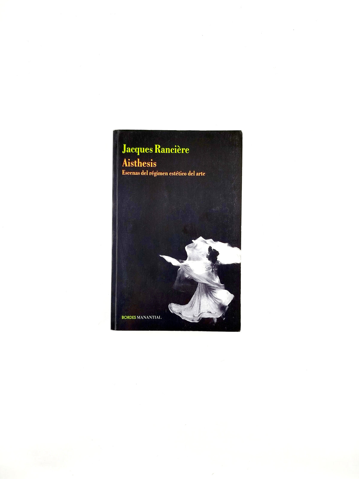Aisthesis escenas del régimen estético del arte by Jacques Ranciére