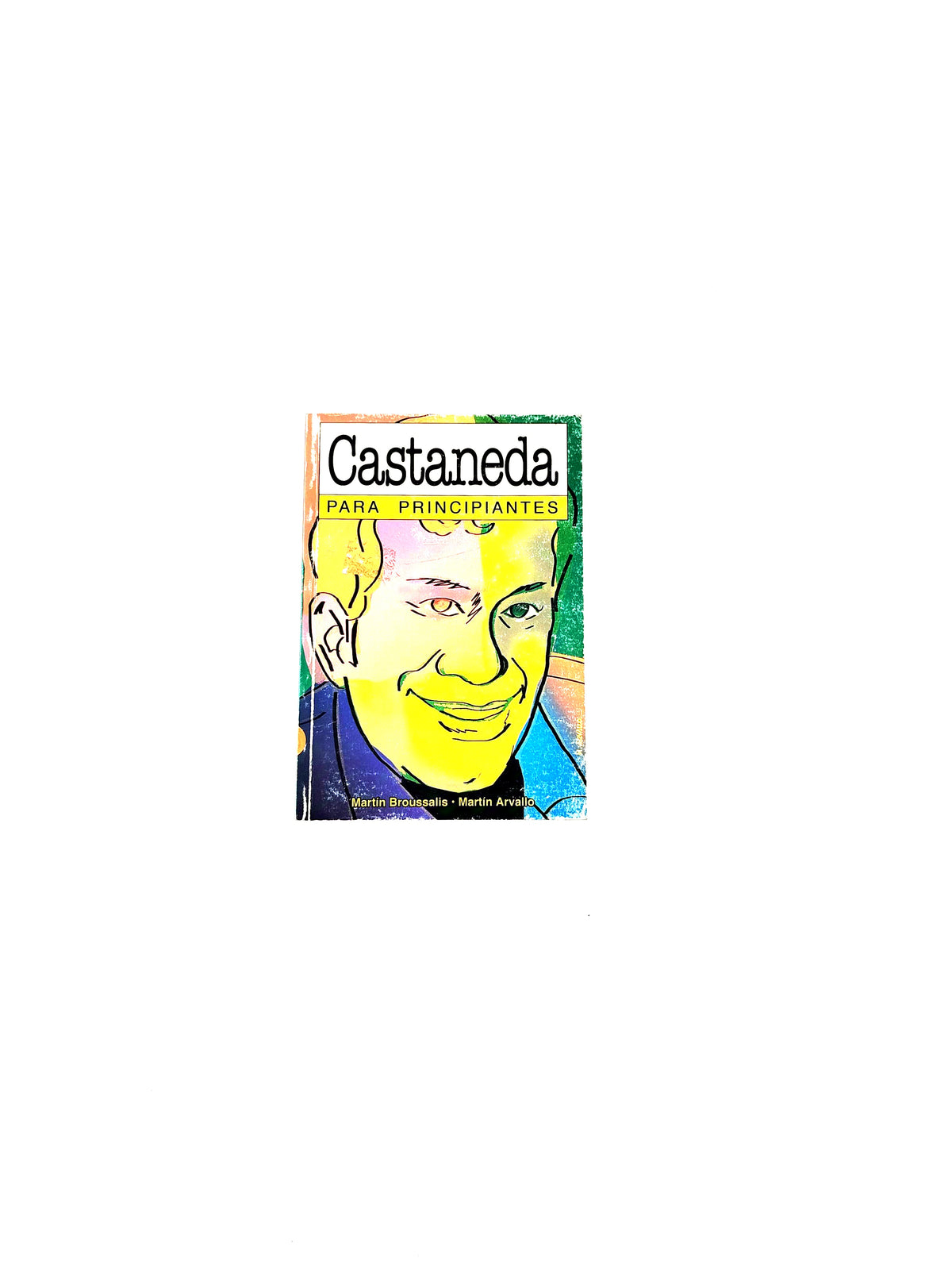 Castaneda para principiantes by Martín Broussalis
