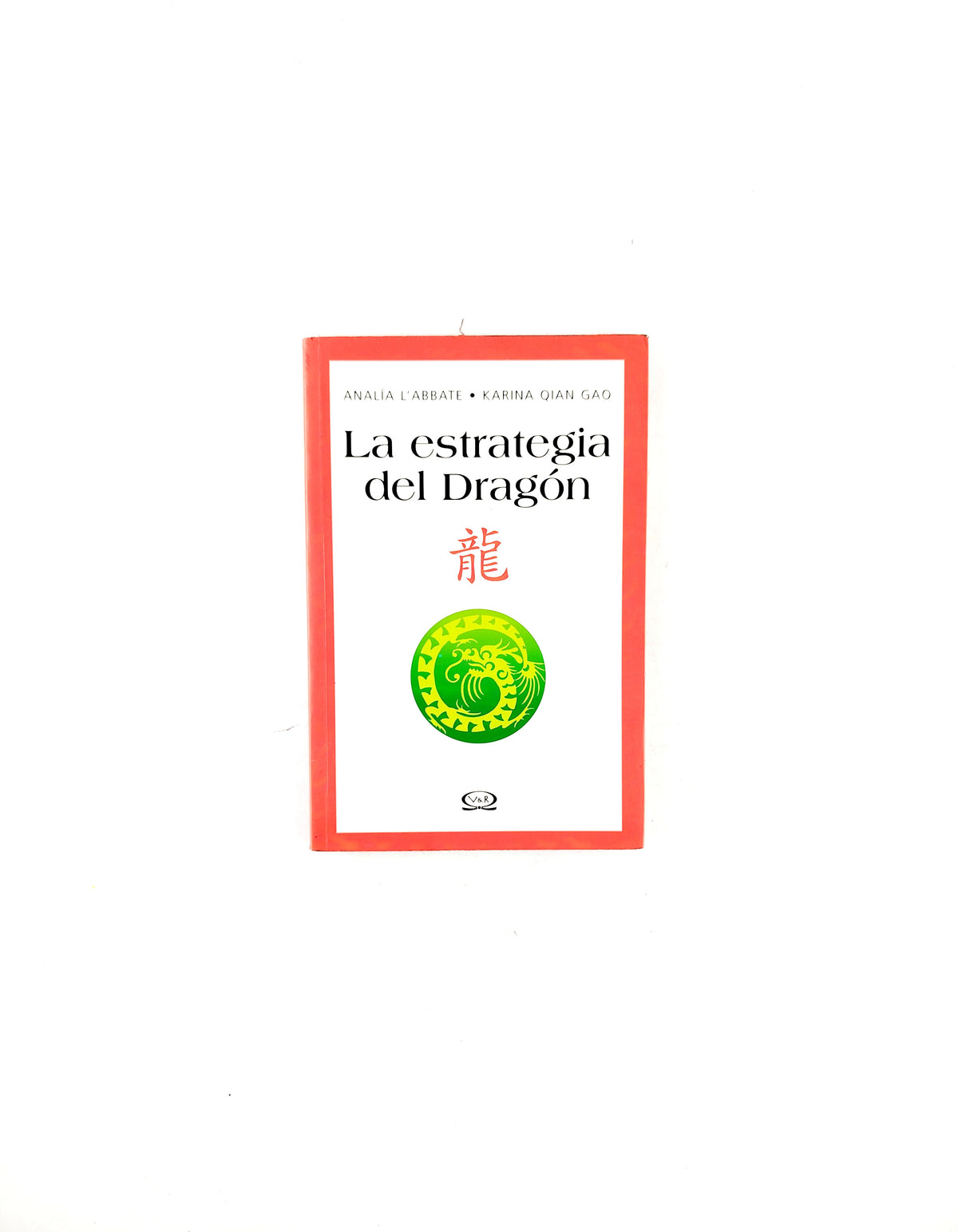 La estrategia del dragón by Analia L Abatte Karina Qian Gao