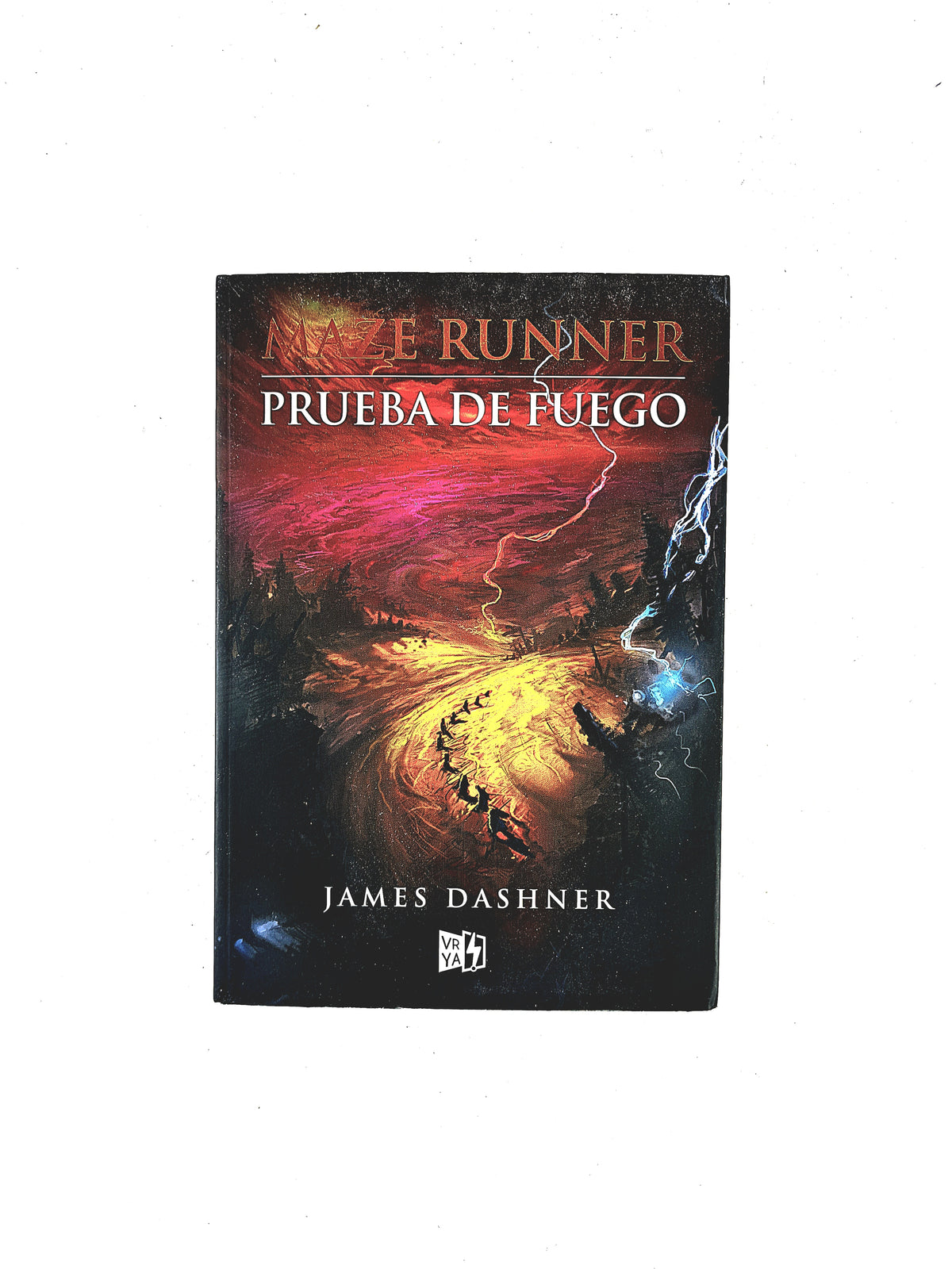 Maze Runner 2 A prueba de fuego by James Dashner