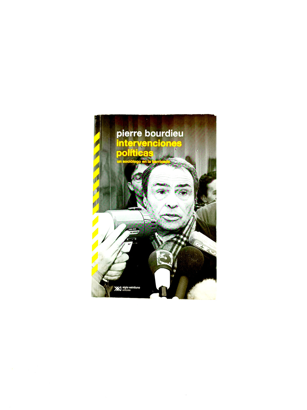 Intervenciones políticas un sociólogo en la barricada by Pierre Bourdieu
