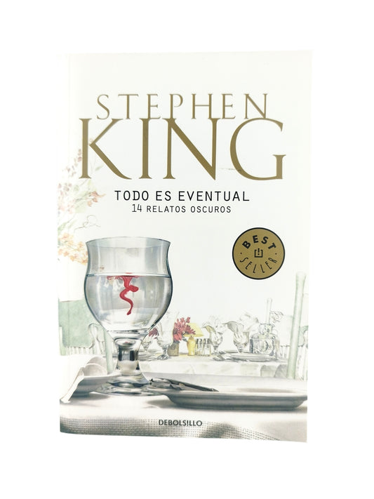 Todo es eventual 14 relatos oscuros by Stephen King