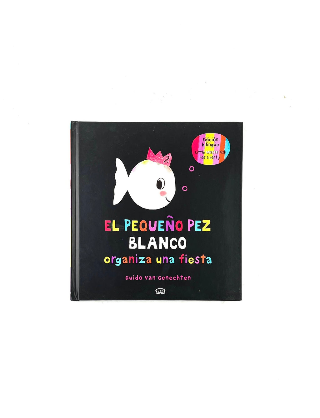 El pequeño pez blanco organiza una fiesta by Guido Van Genechten