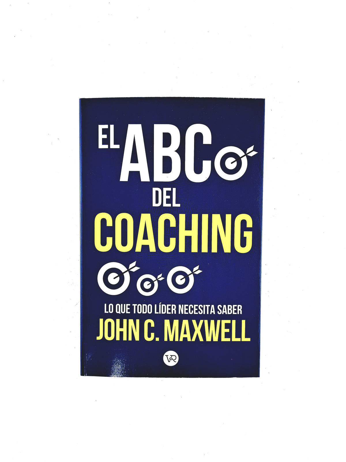 El ABC del Coaching lo que todo líder necesita saber by John C. Maxwell