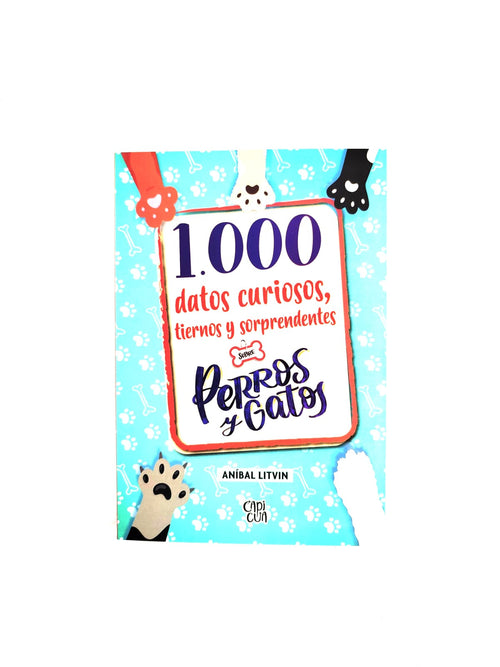 1.000 datos curiosos, tiernos y sorprendentes sobre perros y gatos by Litvin Aníbal