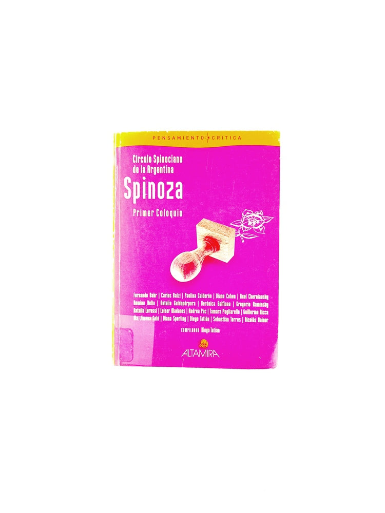 Circulo spinociano de la argentina spinoza.primer coloquio by Fernando Bair ,Carlos Balzi , Paulina Calderón