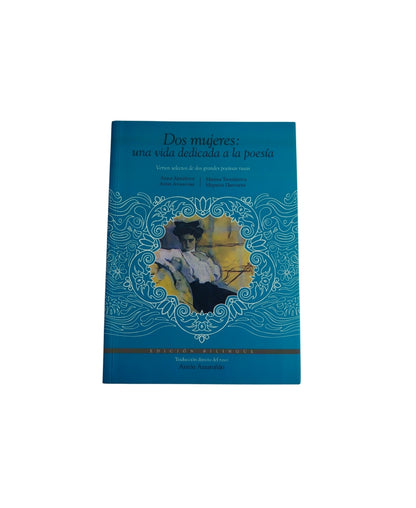 Dos Mujeres: una vida dedicada a la poesía by Anna Ajmátova y Marina Tsvetáyeva