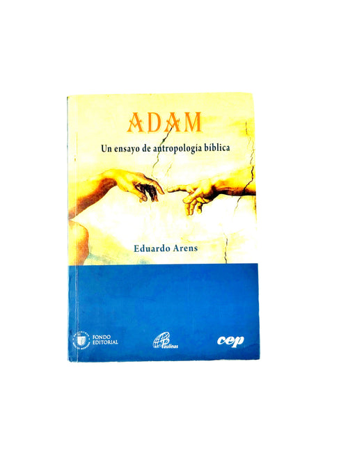 Adam un ensayo de antropología bíblica by Eduardo Arens