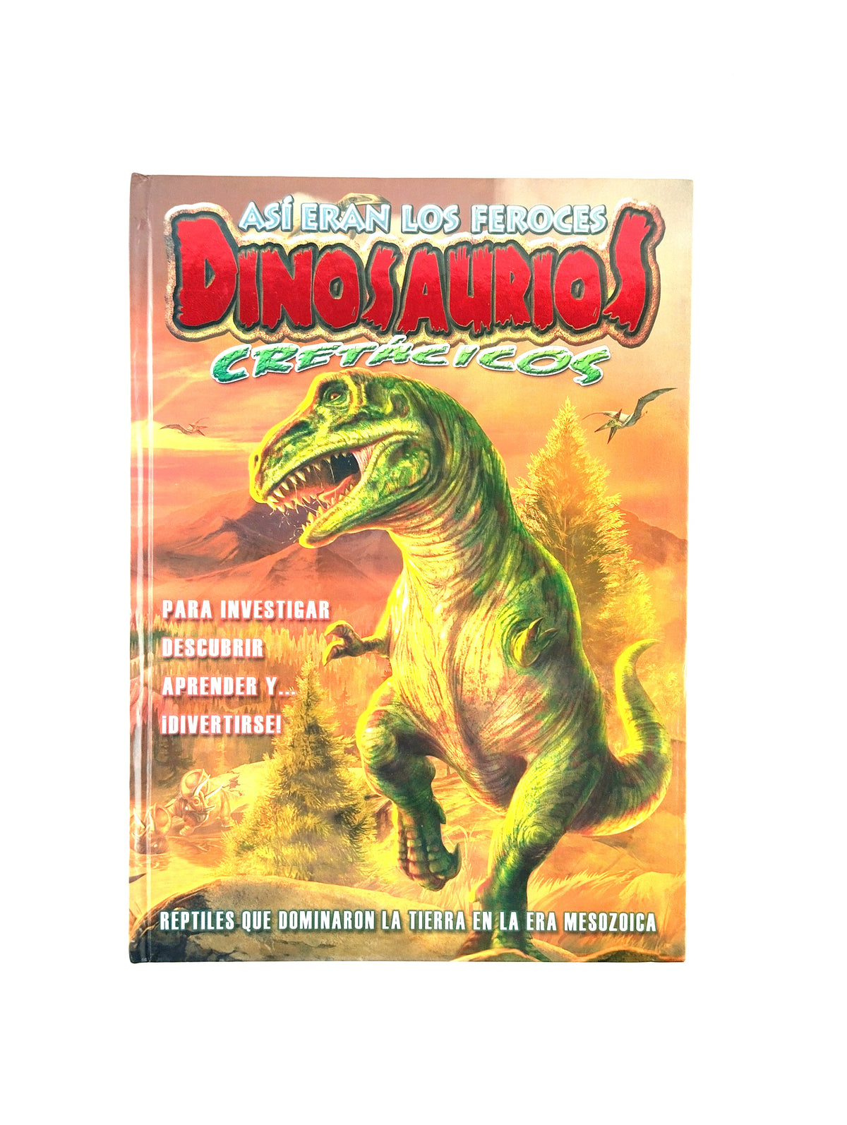 Asi eran los feroces dinosaurios cretácicos by Sin atuores