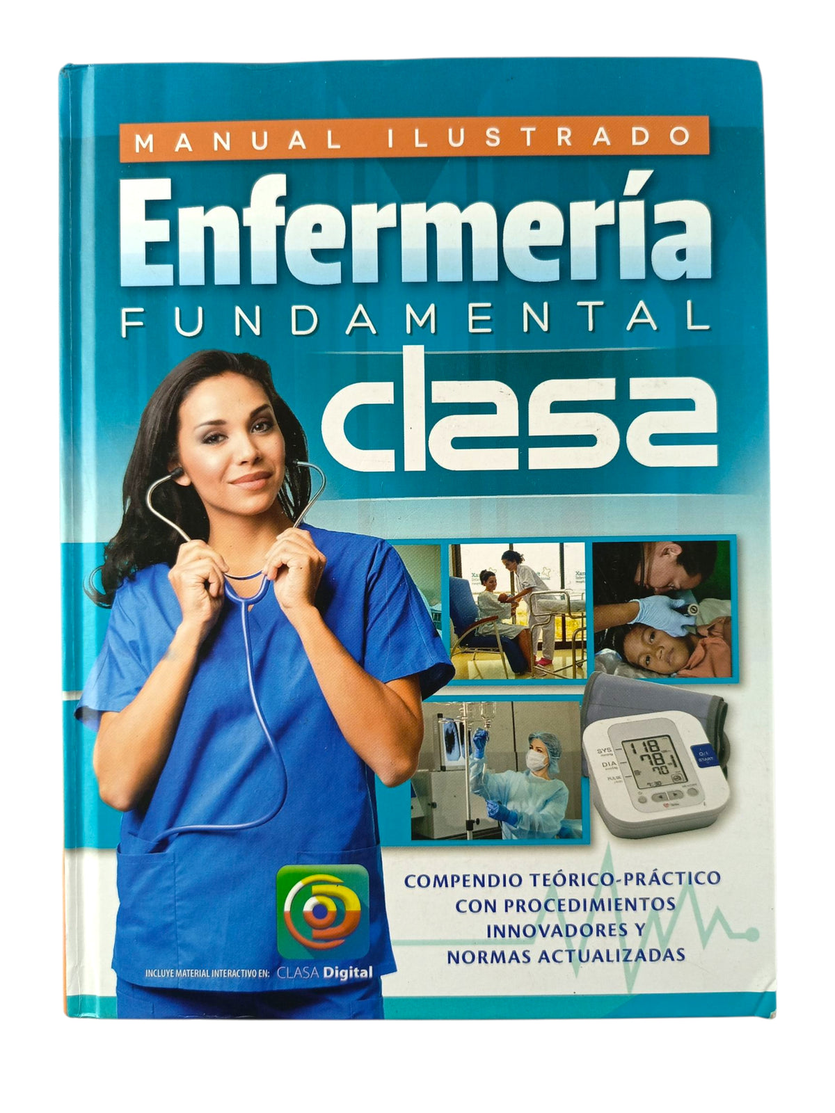 Manual Ilustrado Enfermería Fundamental CLASA by María de Lourdes González López