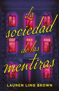La sociedad de las mentira by Lauren Ling Brown