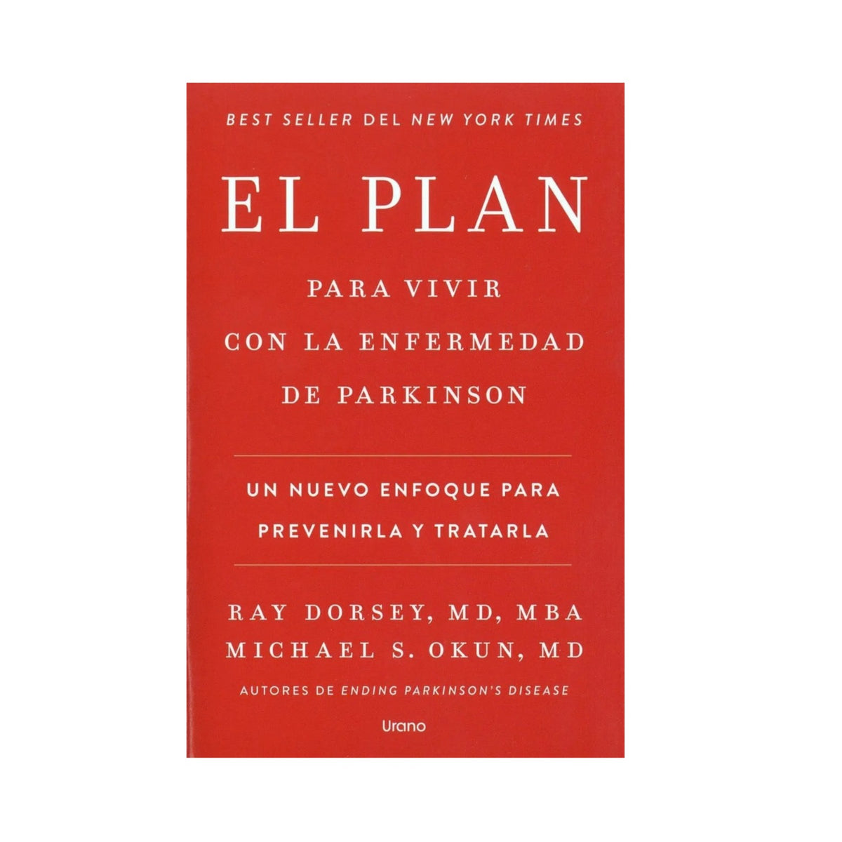 El plan para vivir con la enfermedad de Parkinson by Ray Dorsey, Michael S. Okun
